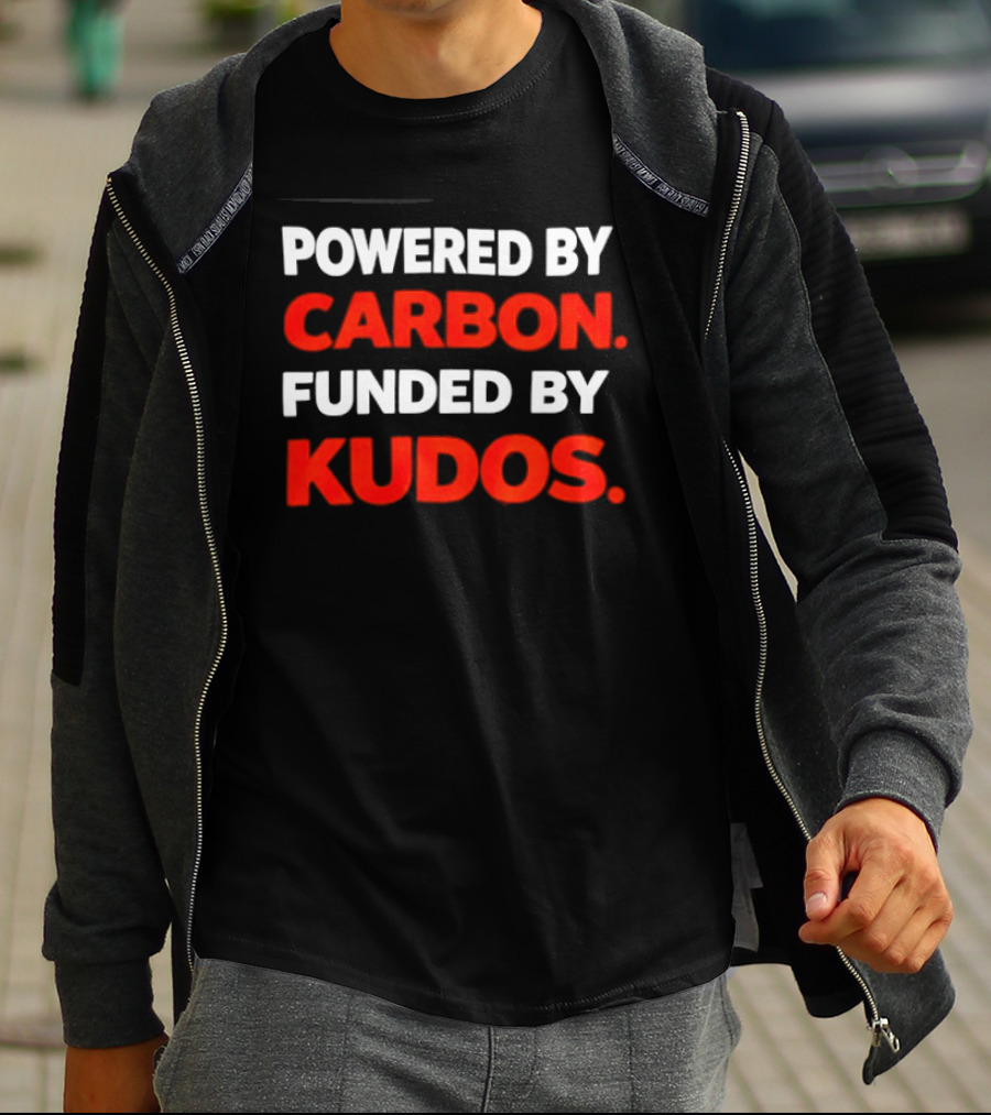 Powered By Carbon Funded By Kudos T-Shirt