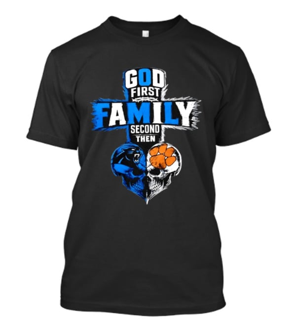 God First Family Second Then Carolina Panthers Clemson Tigers Skull Heart T-Shirt