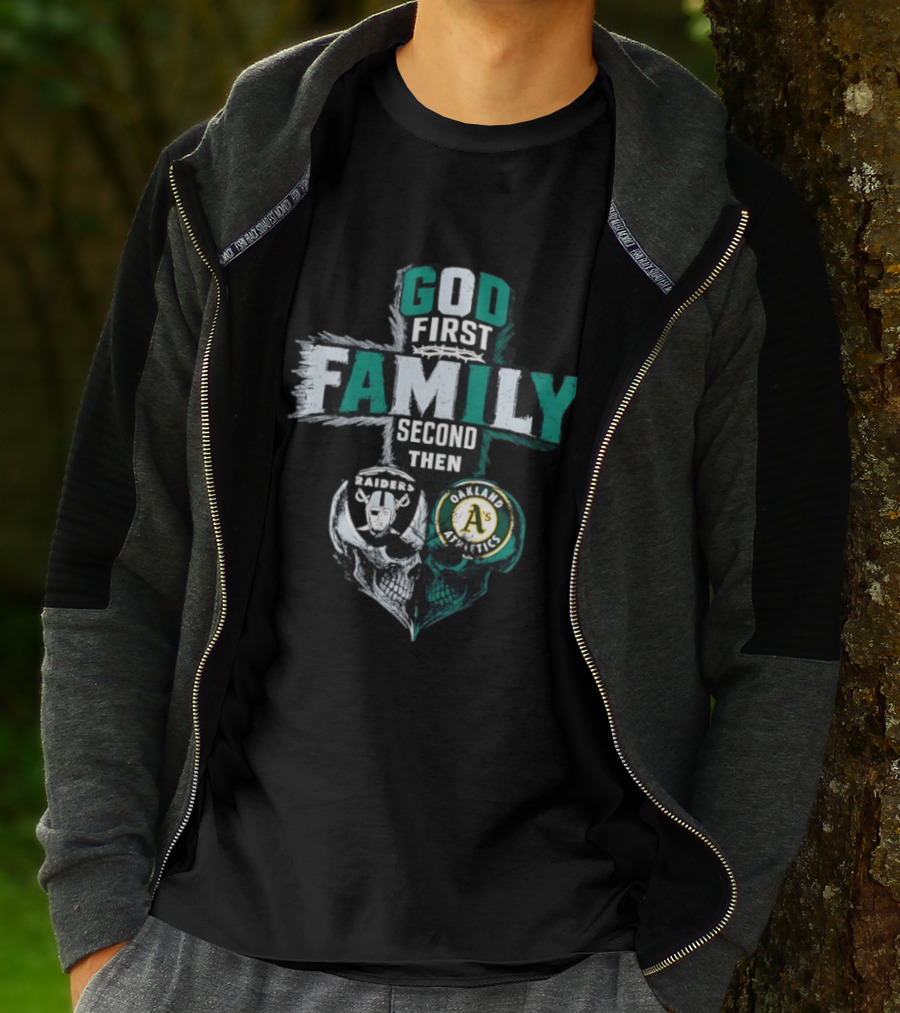 God First Family Second Then Oakland Raiders Oakland Athletics Skull Heart T-Shirt
