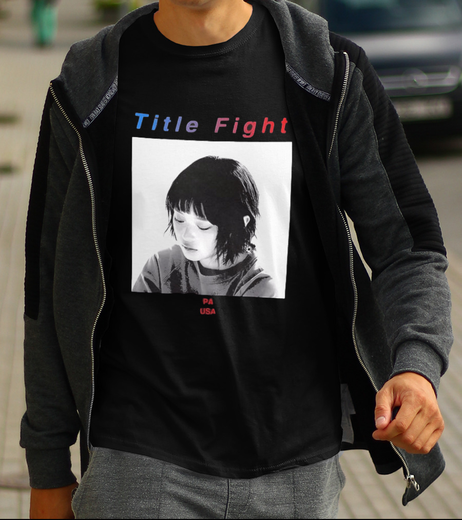 Title Fight PA USA Hanni If I Said Your Name 27 Times Would That Bring You Back To Life T-Shirt