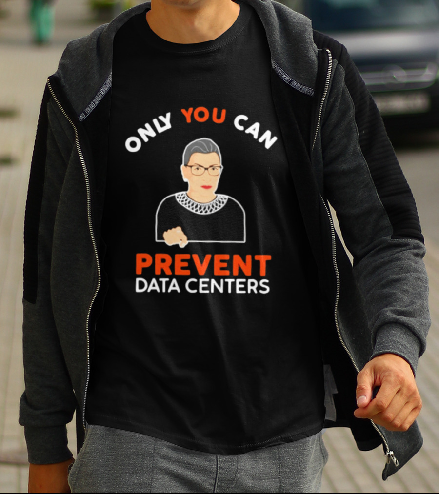 Only You Can Prevent Data Centers Ruth Bader Ginsburg T-Shirt