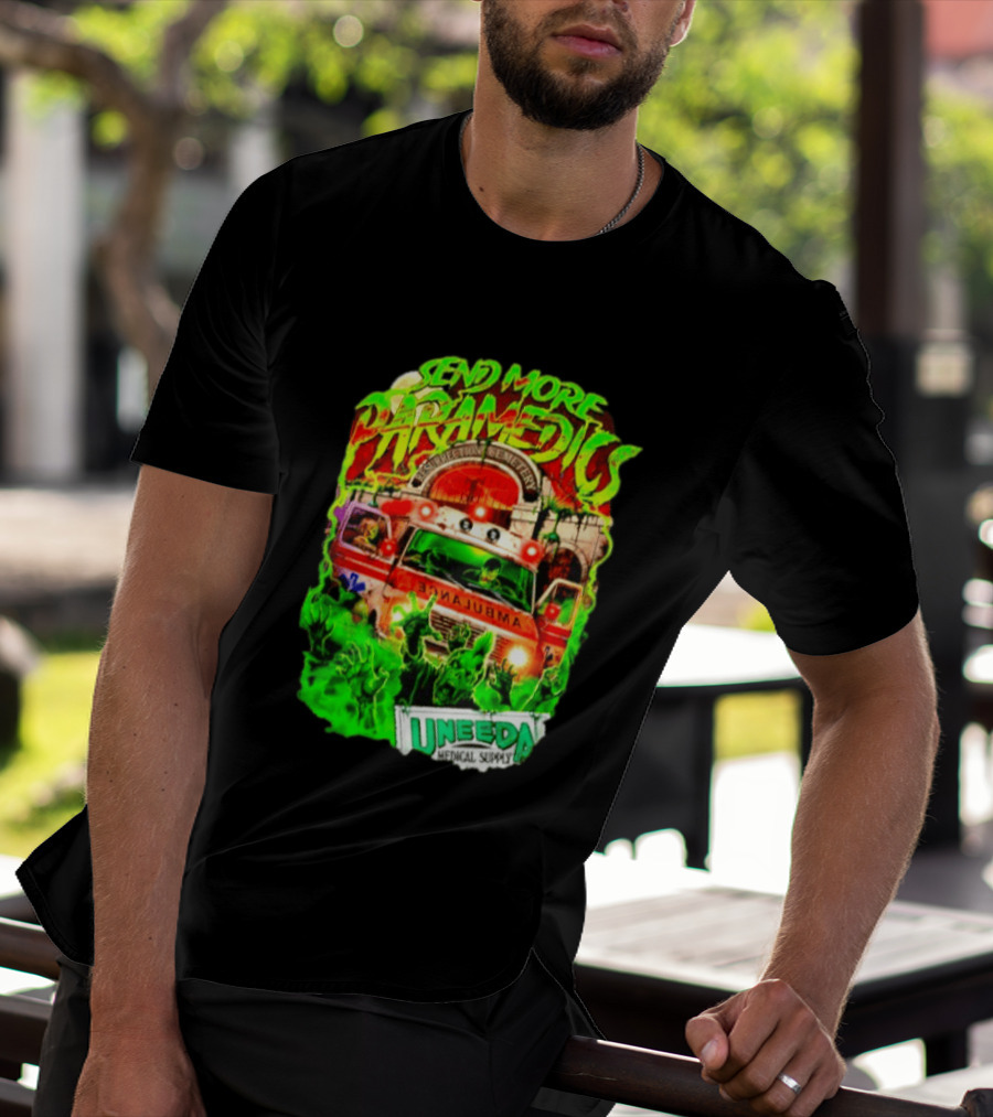 Send More Paramedics Ambulance At Resurrection Cemetery Uneeda Medical Supply T-Shirt