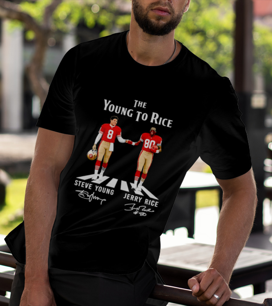 The Young To Rice Steve Young Jerry Rice SF 49ers T-Shirt