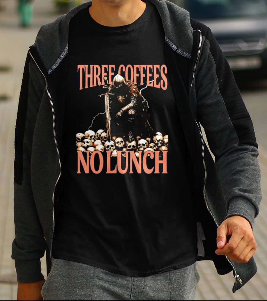 Three Coffees No Lunch Knight Skull Coffee Lover T-Shirt