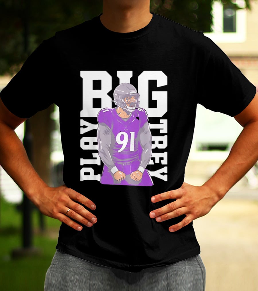 Baltimore Ravens Trey Hendrickson Play Big Number 91 Football Player T-Shirt