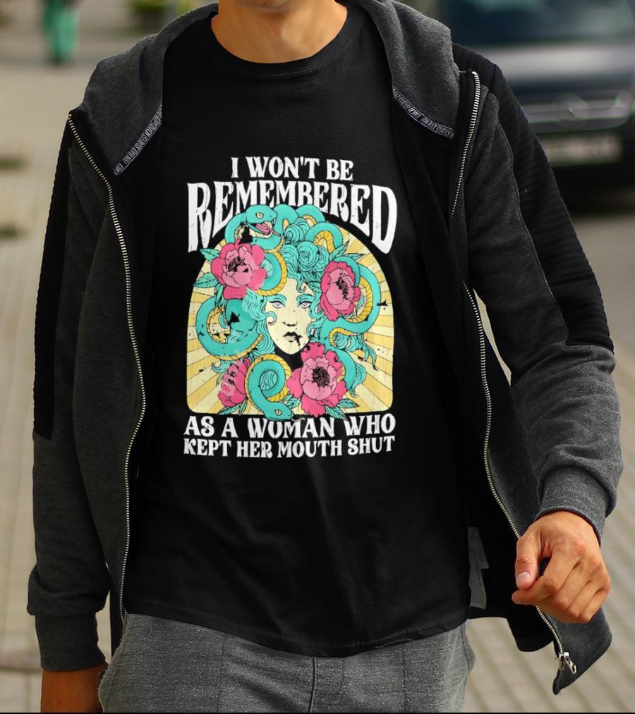 Medusa I Won't Be Remembered As A Woman Who Kept Her Mouth Shut Blossoms And Snakes T-Shirt