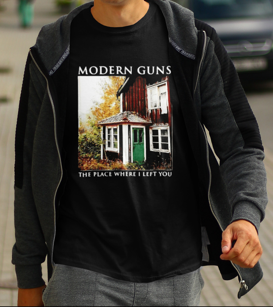 Modern Guns The Place Where I Left You Abandoned Rustic House T-Shirt