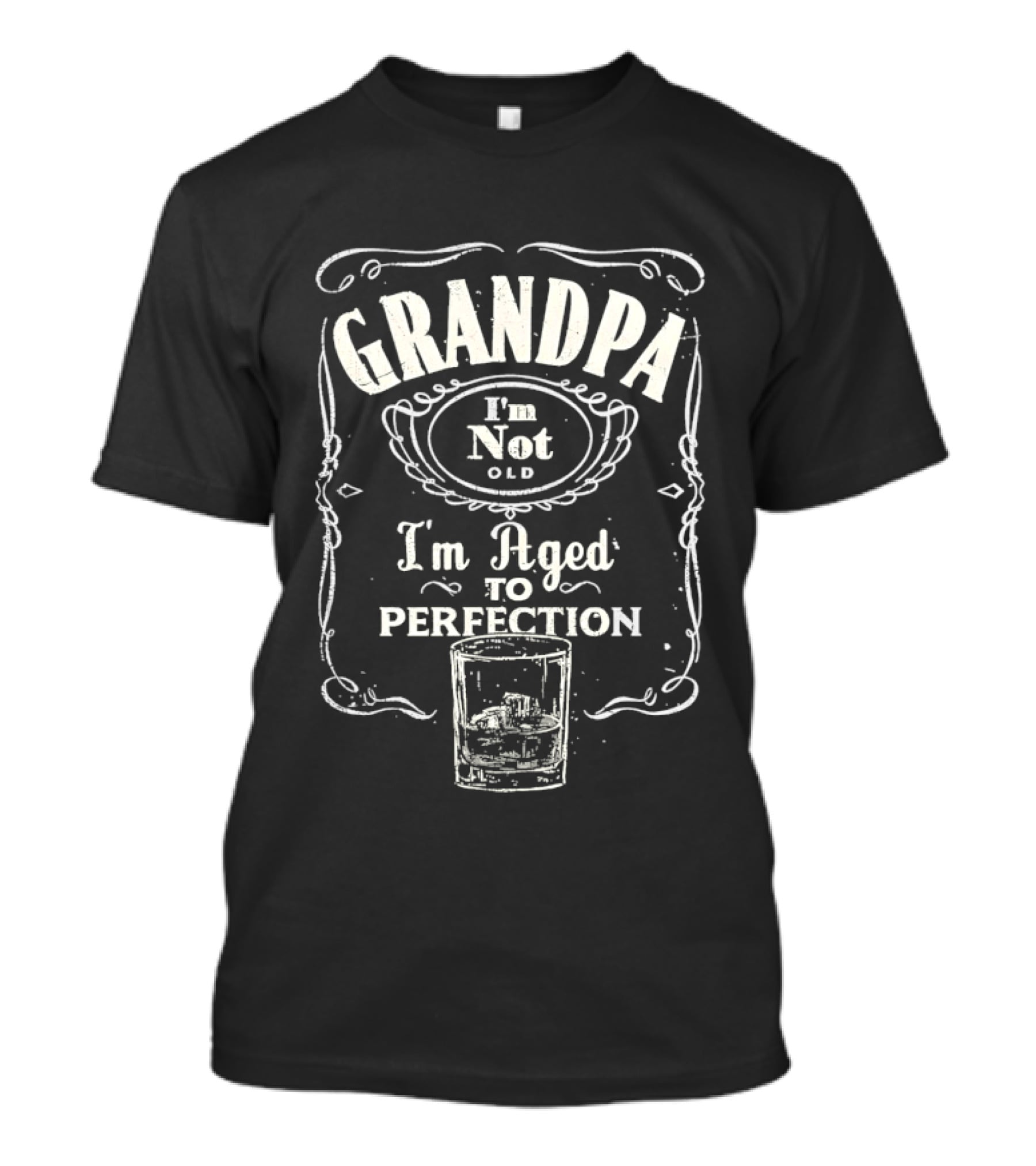 Grandpa I'm Not Old I'm Aged To Perfection Whiskey Glass T-Shirt