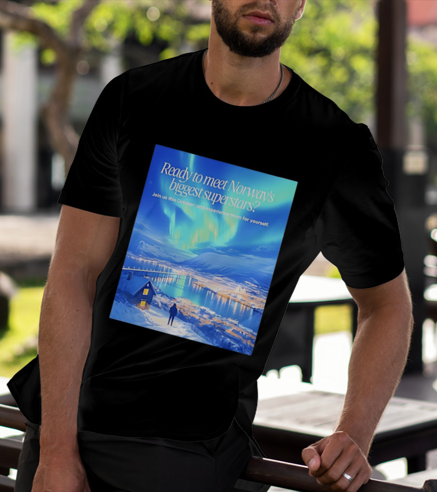 Ready To Meet Norway's Biggest Superstars Join Us This October Experience For Yourself T-Shirt