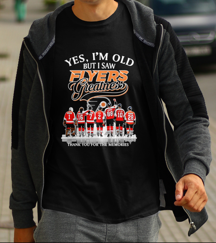 Yes I'm Old But I Saw Flyers Greatness Thank You For The Memories 16 Clarke 7 Howe 88 Lindros 10 LeClair T-Shirt