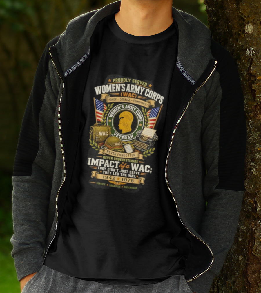 Proudly Served Women's Army Corps WAC Veteran Honor Courage Commitment Impact Never Underestimate 1942 1978 T-Shirt