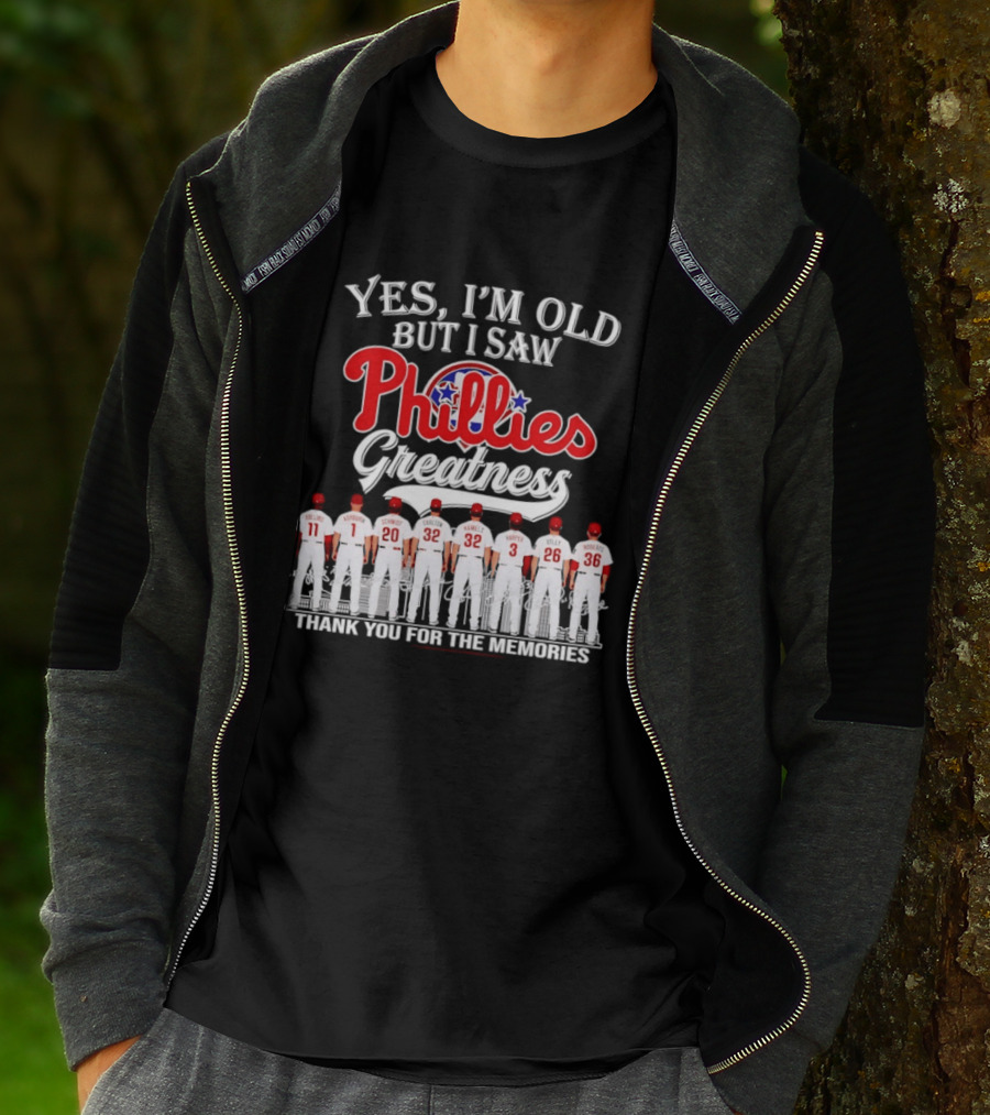 Yes I'm Old But I Saw Phillies Greatness Thank You For The Memories Signatures T-Shirt