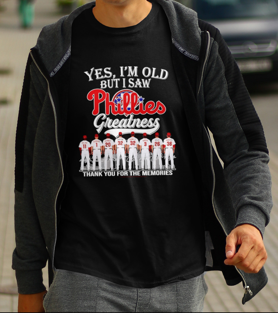 Yes I'm Old But I Saw Phillies Greatness Thank You For The Memories Signatures T-Shirt