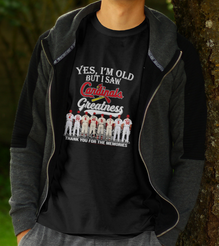 Yes I'm Old But I Saw Cardinals Greatness Thank You For The Memories T-Shirt