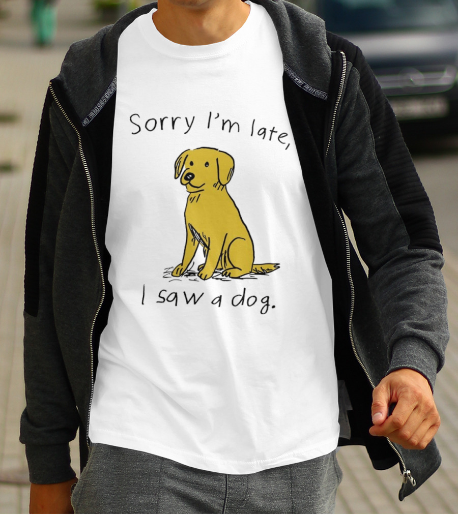 Sorry I'm Late I Saw A Dog Golden Retriever Classic Humor T-Shirt