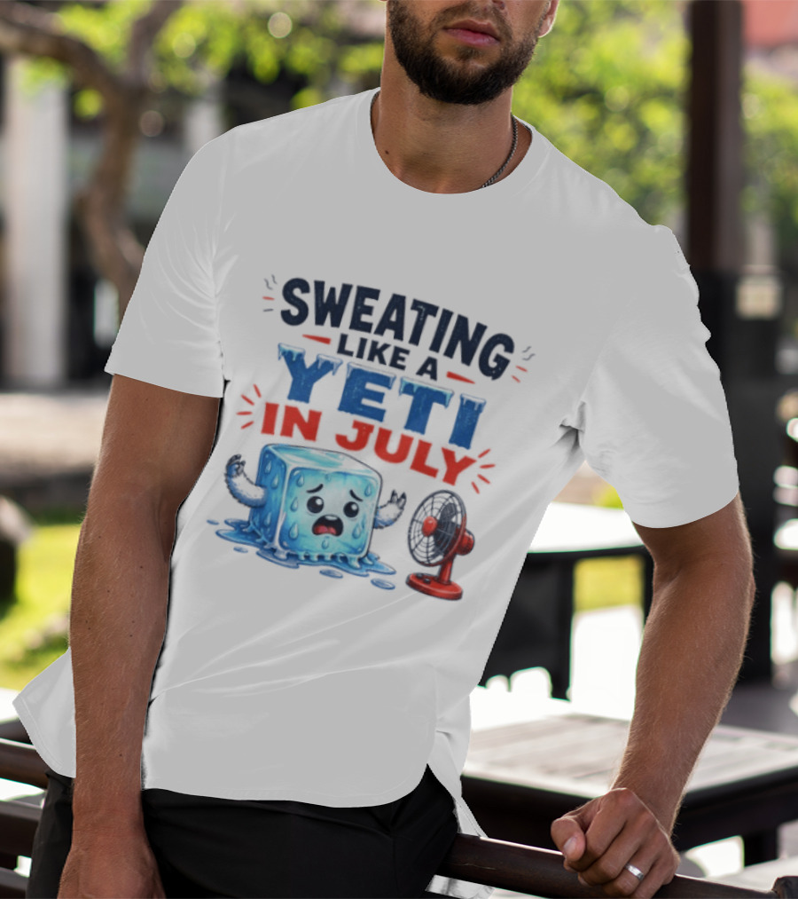 Sweating Like A Yeti In July Ice Cube And Fan Humor T-Shirt