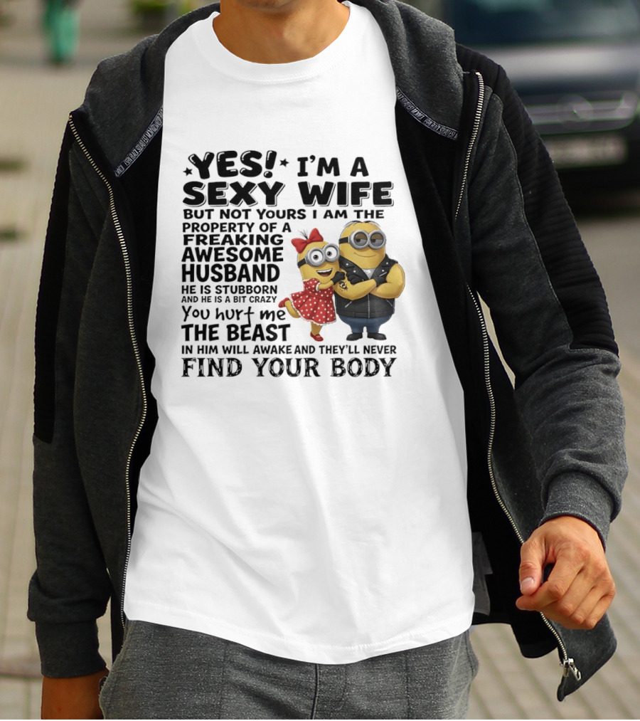 Yes I Am A Sexy Wife Property Of A Freaking Awesome Husband Minions Humor T-Shirt