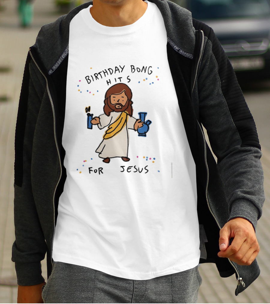 Birthday Bong Hits For Jesus Stoner Humor Christianity Cannabis T-Shirt