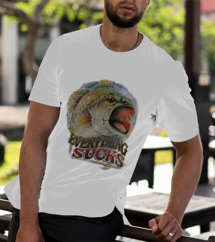 Everything Sucks Like Really Terrible Fish T-Shirt