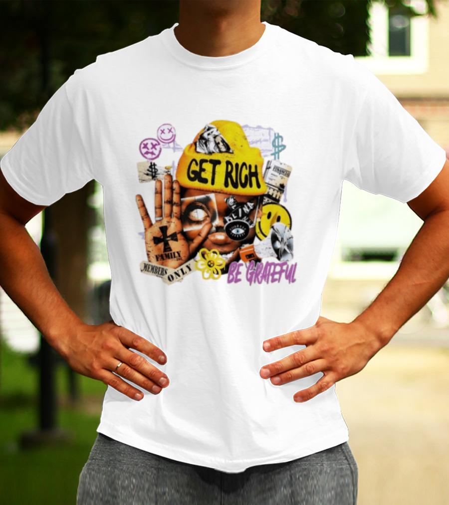 Get Rich Be Grateful Family 1st Members Only Collage Smiley Hand Signs T-Shirt