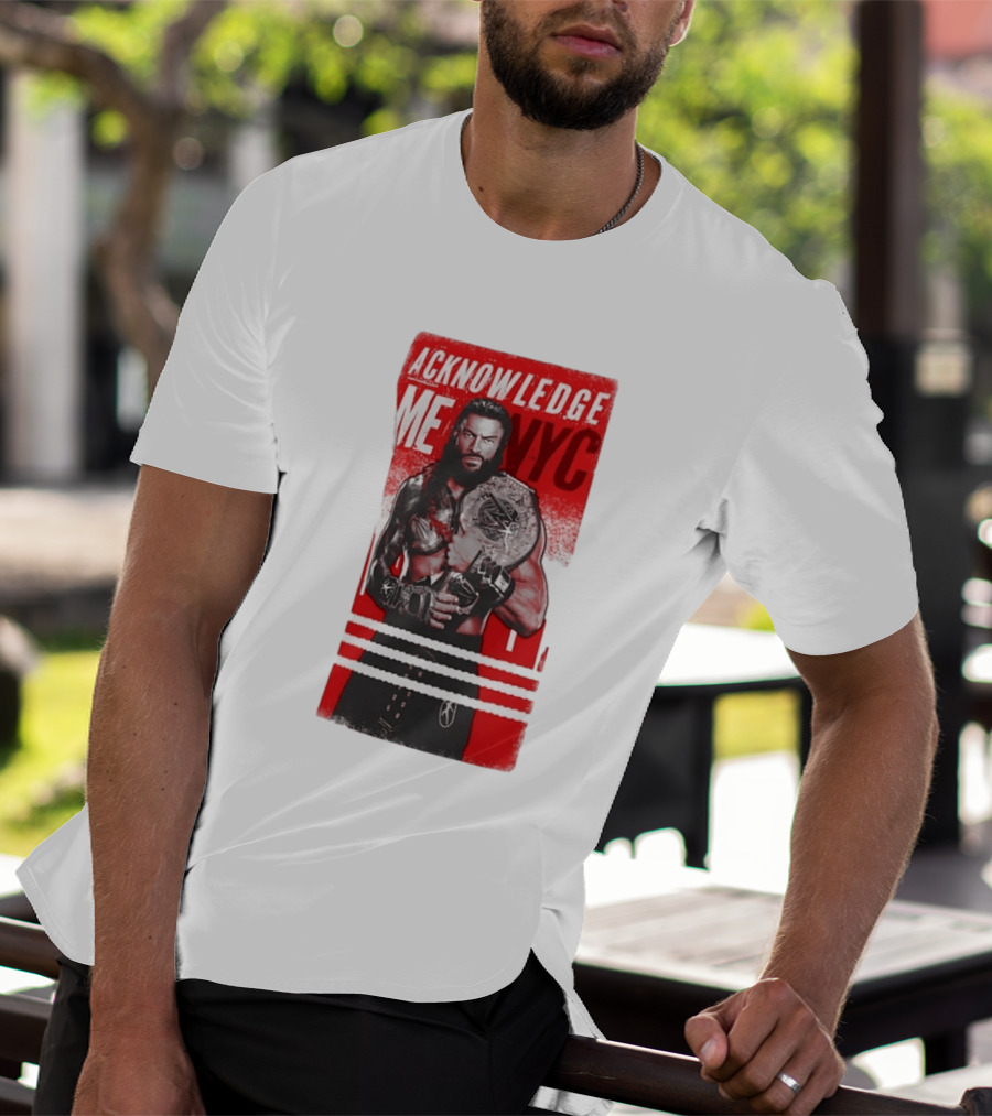 Roman Reigns Acknowledge Me NYC 2026 Championship Edition T-Shirt