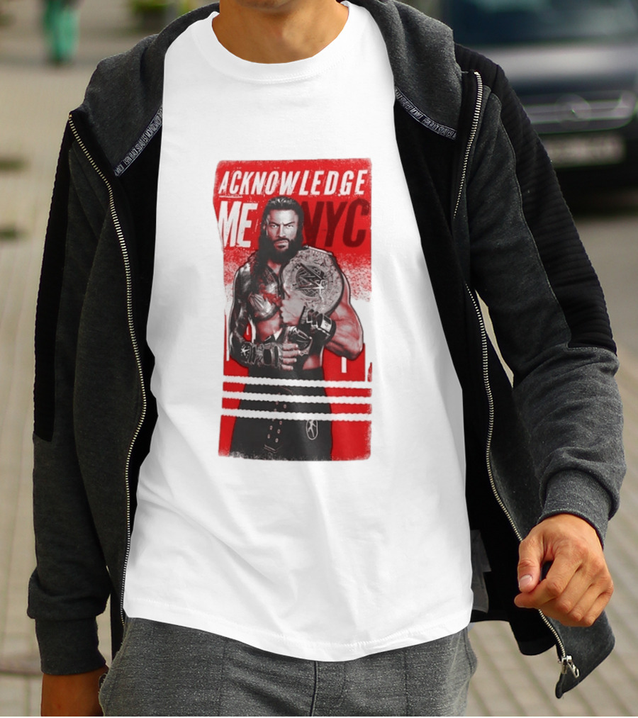 Roman Reigns Acknowledge Me NYC 2026 Championship Edition T-Shirt