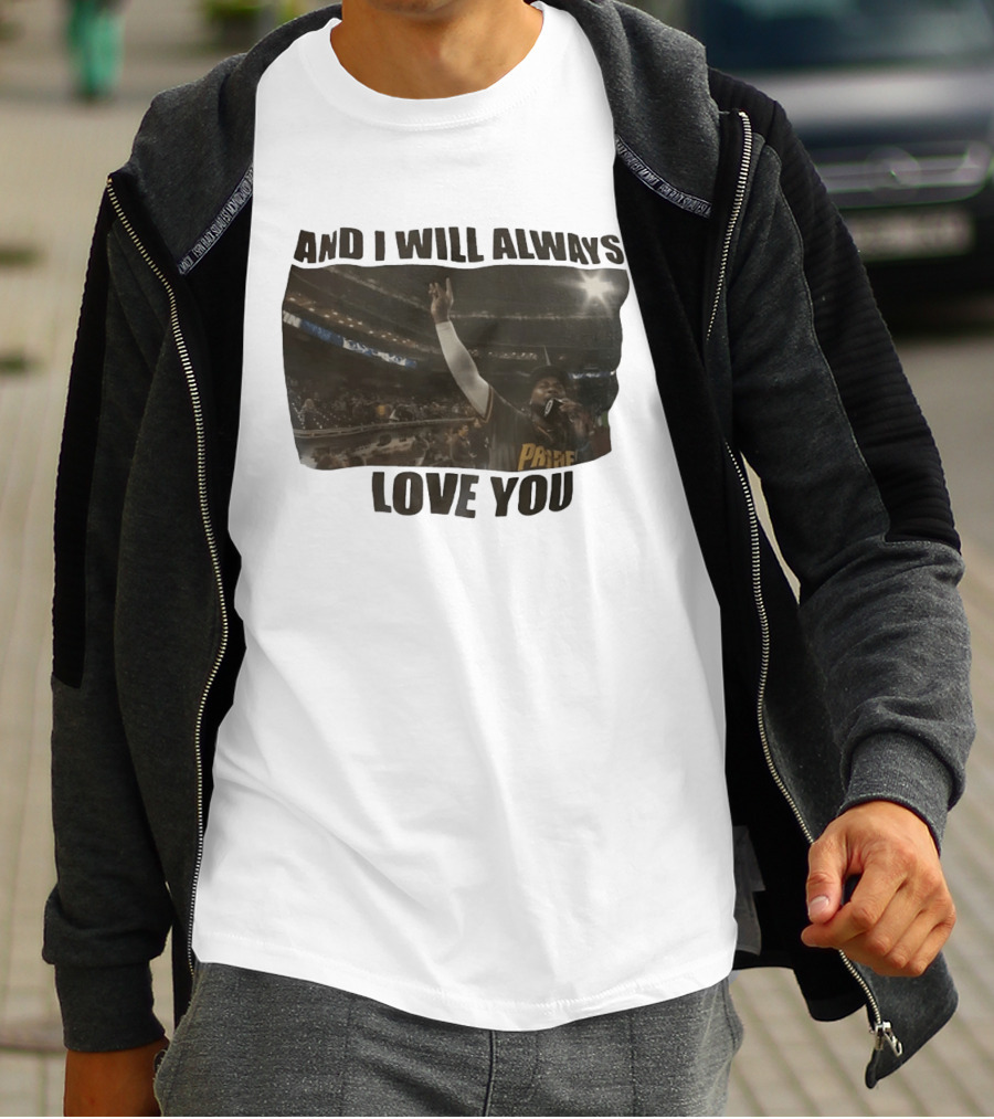 San Diego Padres And I Will Always Love You Stadium Fan Celebration T-Shirt