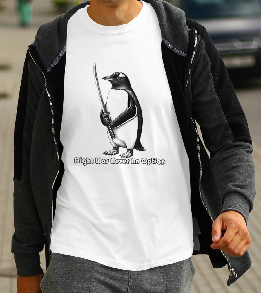 Penguin Katana Flight Was Never An Option T-Shirt