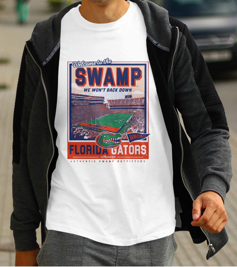 Welcome To The Swamp We Won't Back Down Florida Gators Gainesville T-Shirt