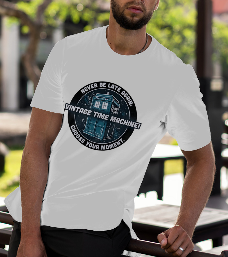 Never Be Late Again Vintage Time Machine Choose Your Moment T-Shirt