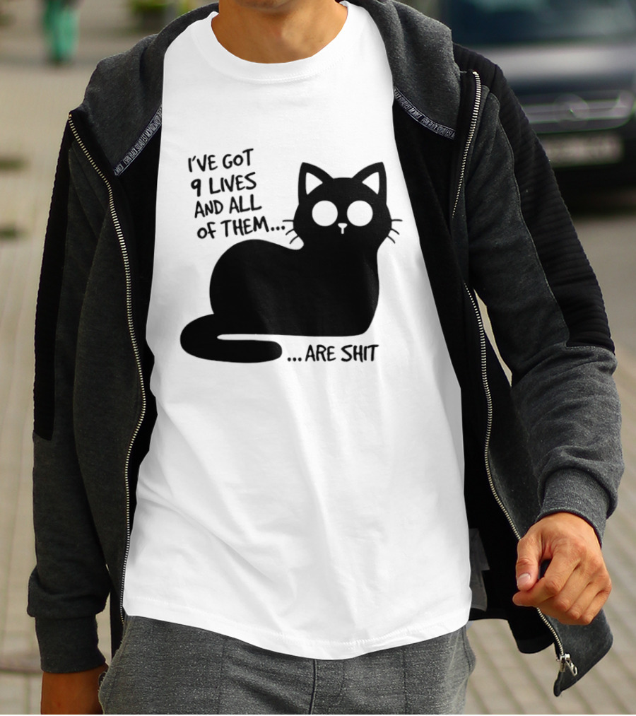I've Got 9 Lives And All Of Them Are Shit Cat T-Shirt