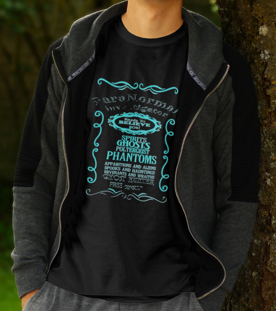 Paranormal Investigator Spirits Ghosts Poltergeist Phantoms Apparitions Aliens Spooks Hauntings Séance Sighting Ghost Hunter Free Consult T-Shirt