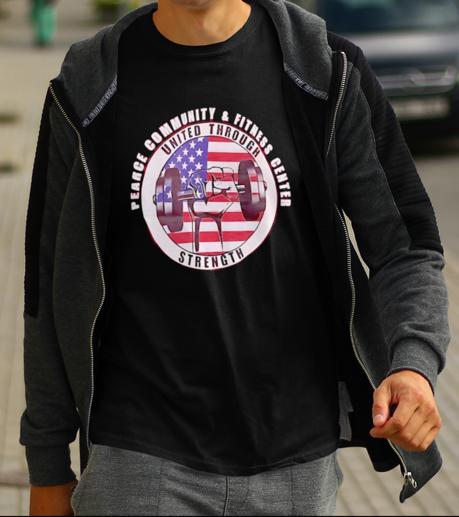 Pearce Community And Fitness Center United Through Strength America's 250th Anniversary Flag Barbell T-Shirt