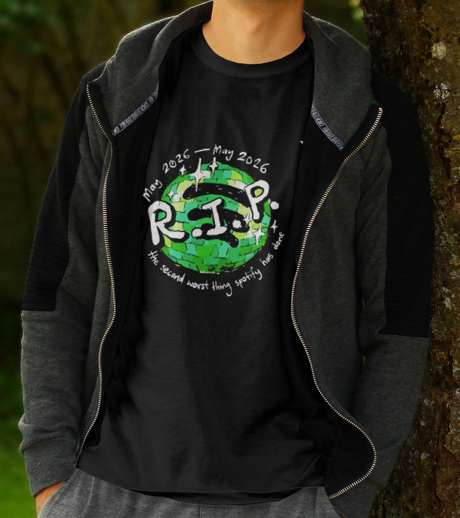May 2026 RIP The Second Worst Thing Spotify Has Done T-Shirt