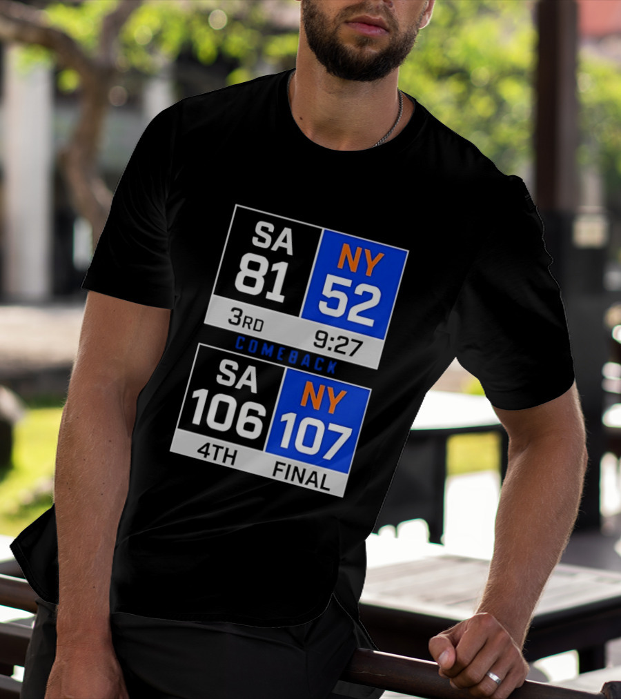 SA 81 Vs NY 107 Comeback Final Scoreboard Basketball 4th Quarter T-Shirt