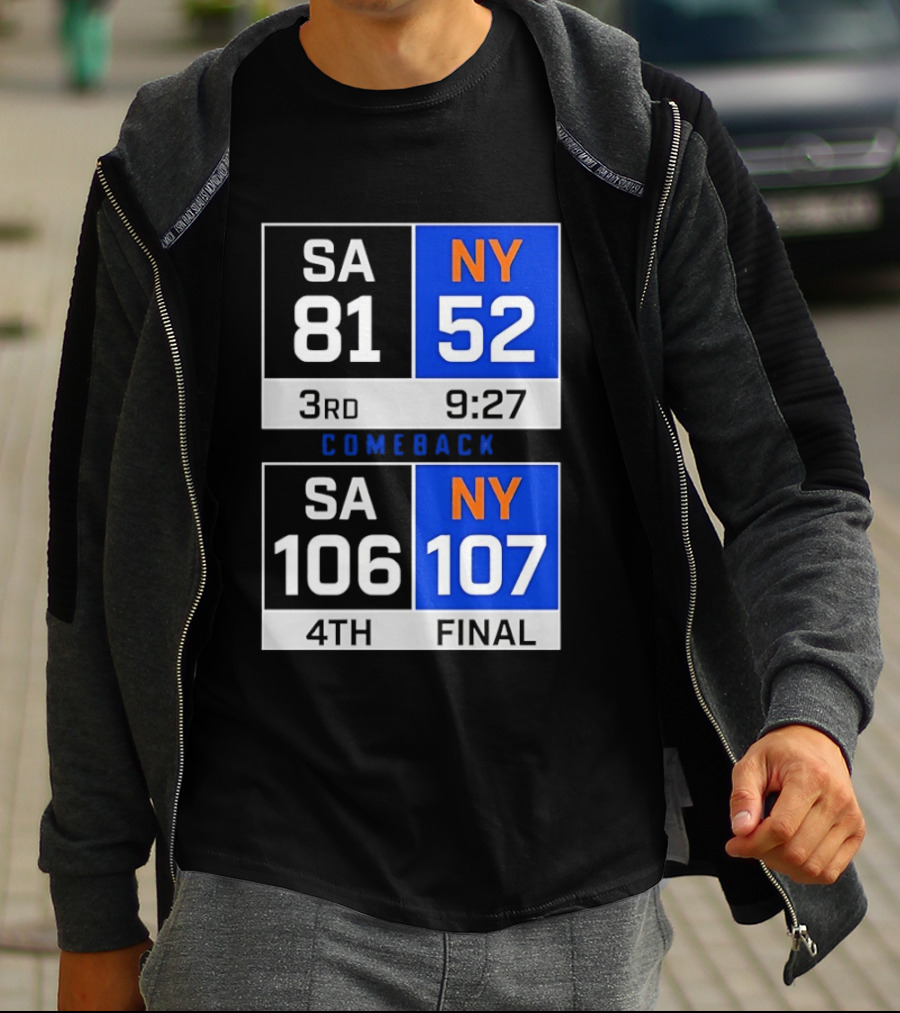 SA 81 Vs NY 107 Comeback Final Scoreboard Basketball 4th Quarter T-Shirt