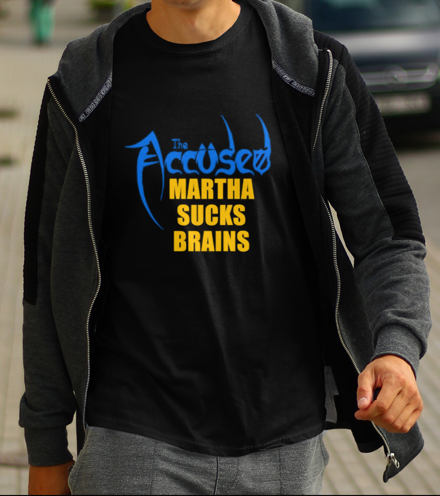 Accused Martha Sucks Brains Crossover Thrash T-Shirt