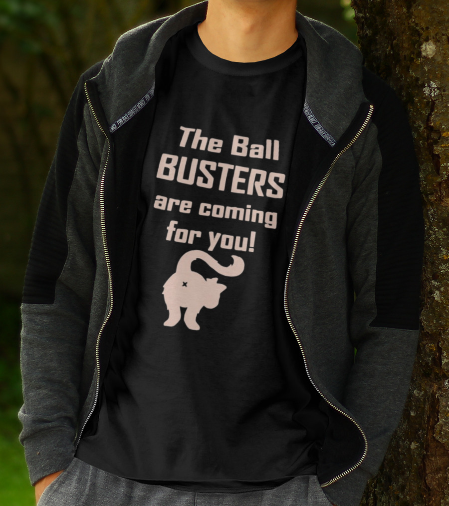 The Ball Busters Are Coming For You Bold Cat T-Shirt