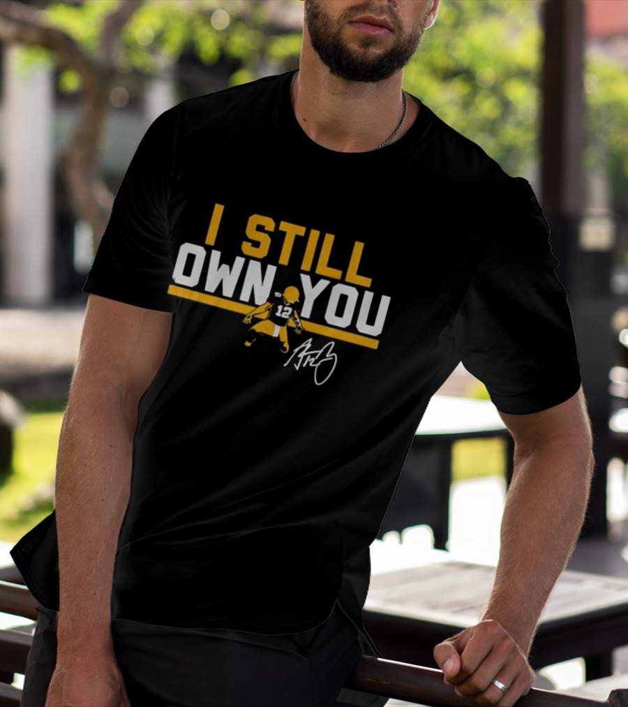 I Still Own You Green Bay Packers #12 Autograph T-Shirt