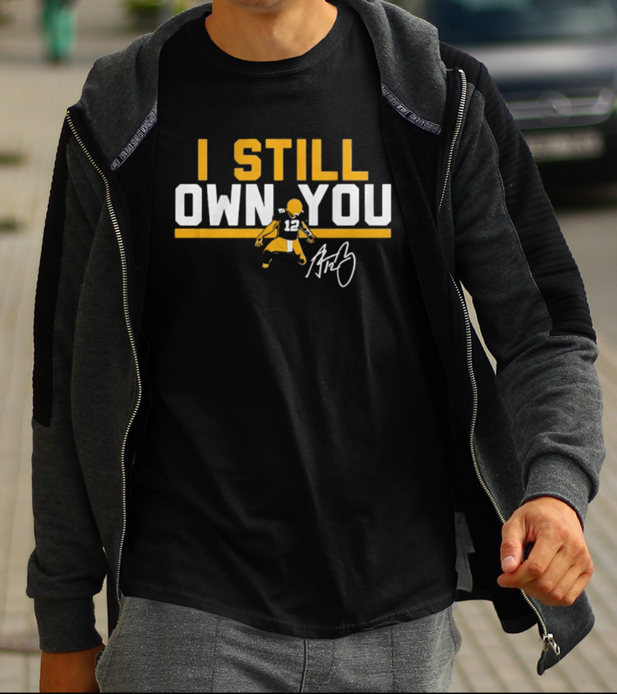 I Still Own You Green Bay Packers #12 Autograph T-Shirt