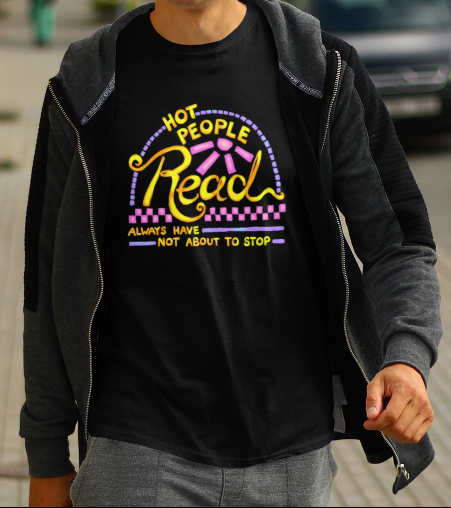 Hot People Read Always Have Not About To Stop Vibrant Text With Purple And Yellow T-Shirt