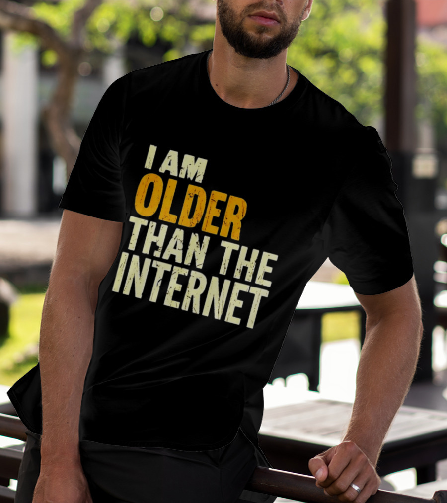 I Am Older Than The Internet Vintage Humor T-Shirt