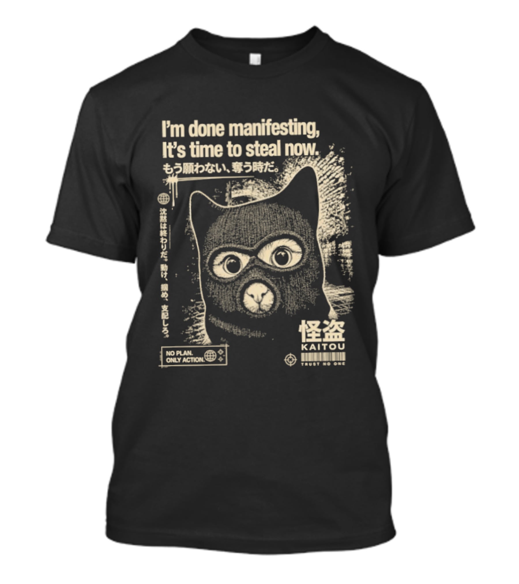 I'm Done Manifesting It's Time To Steal Now Kaitou Cat No Mask Get Action T-Shirt