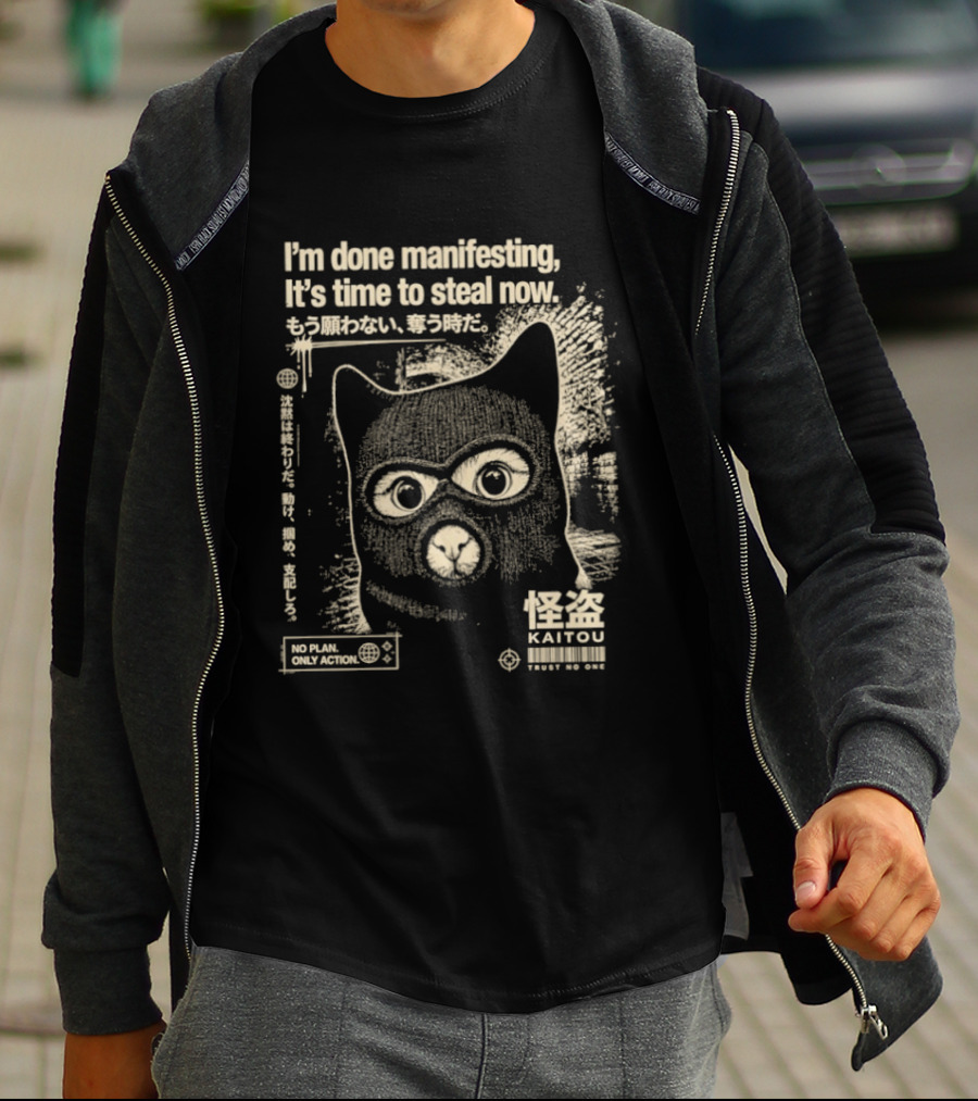 I'm Done Manifesting It's Time To Steal Now Kaitou Cat No Mask Get Action T-Shirt