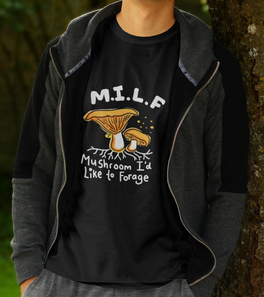 MILF Mushroom I'd Like To Forage Mycology Humor T-Shirt