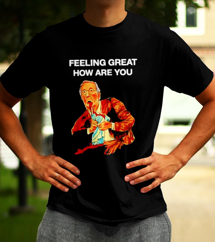 Mitch McConnell Feeling Great How Are You Image T-Shirt