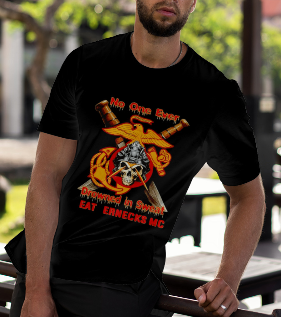 No One Ever Drowned In Sweat Leathernecks MC Semper Fidelis Anchor And Skull Marine Corps Motif T-Shirt