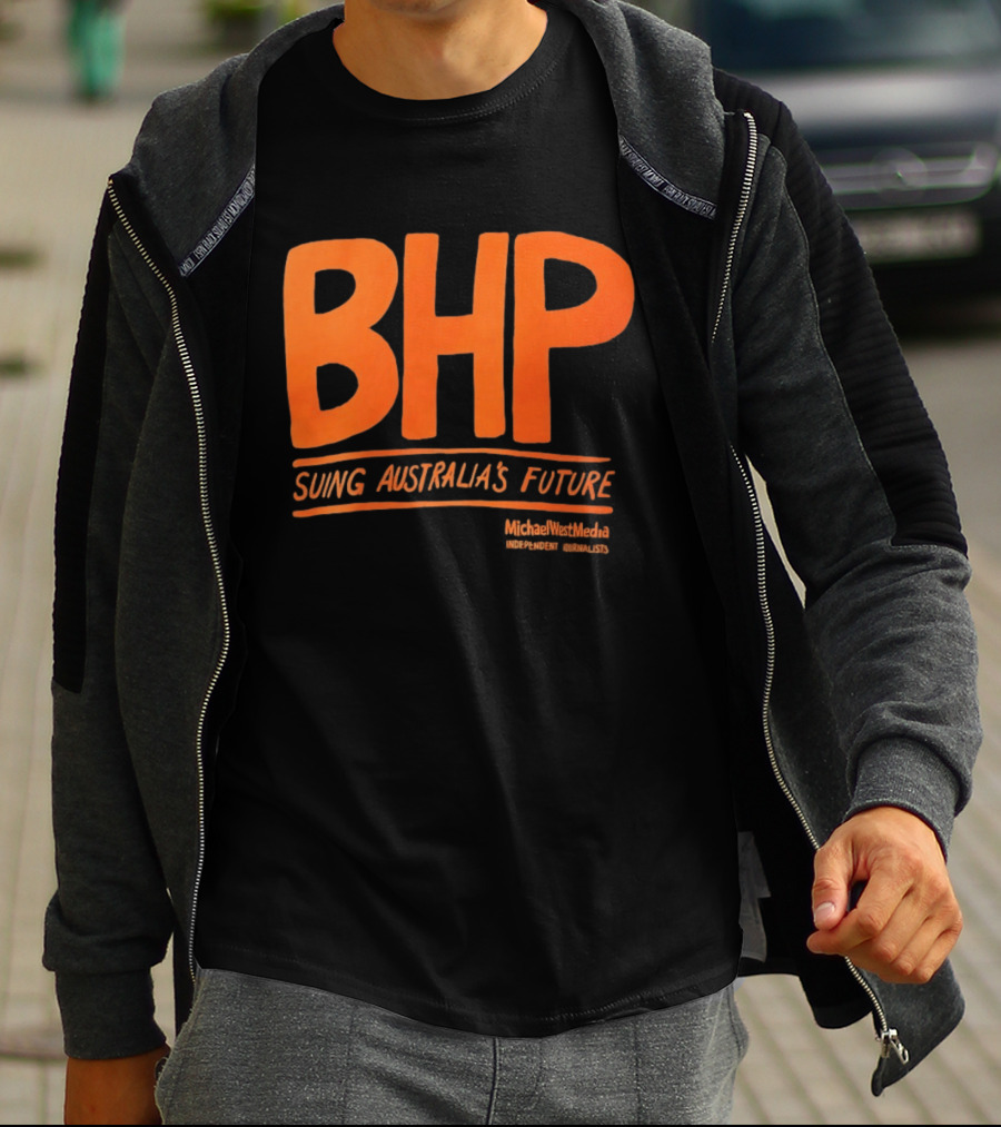 BHP Suing Australia's Future Michael West Media Independent Journalists T-Shirt