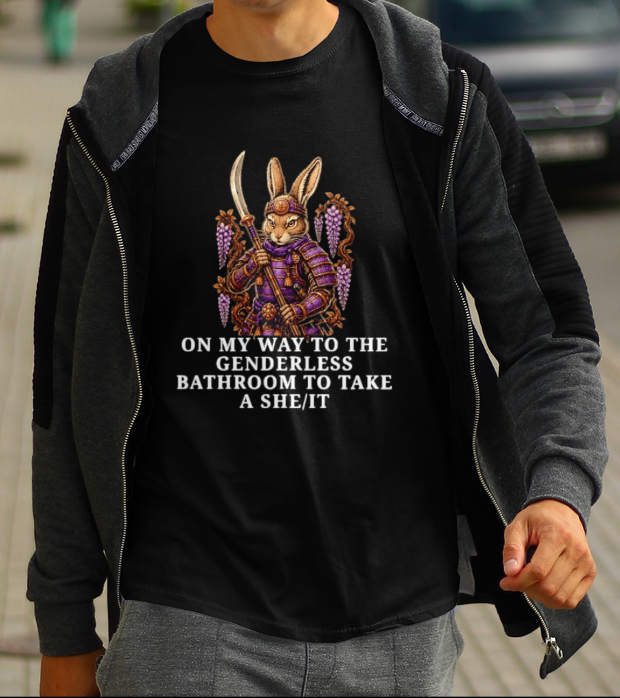 On My Way To The Genderless Bathroom To Take A She It Burrito Meltdown Warrior Rabbit T-Shirt