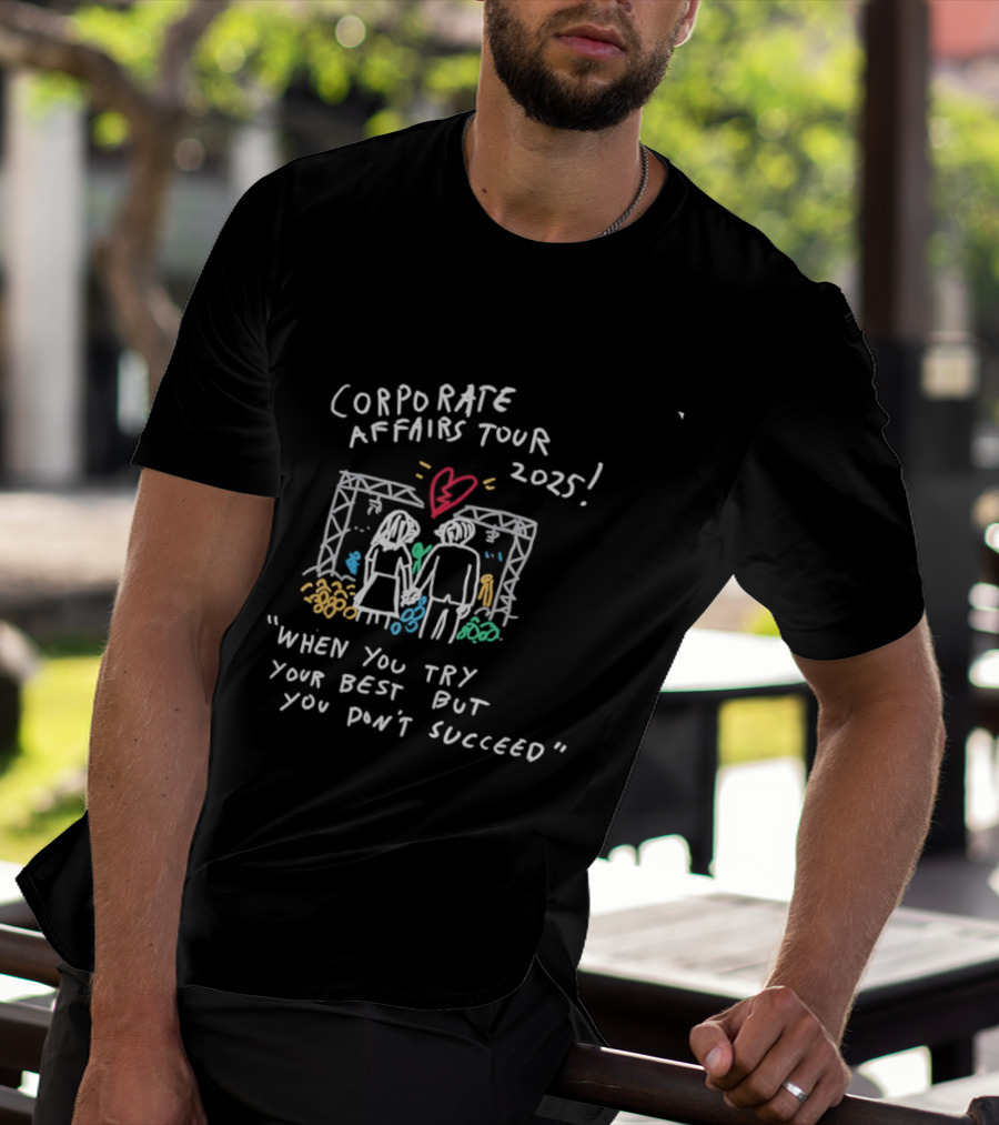 Corporate Affairs Tour 2025 When You Try Your Best But You Don't Succeed Romantic Couple Heart Scene T-Shirt